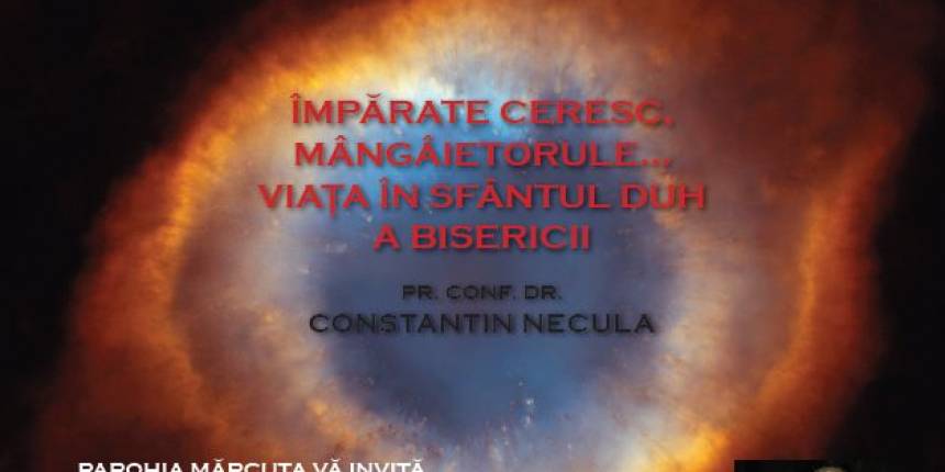 Părintele Constantin Necula va conferenția în Parohia Mărcuța