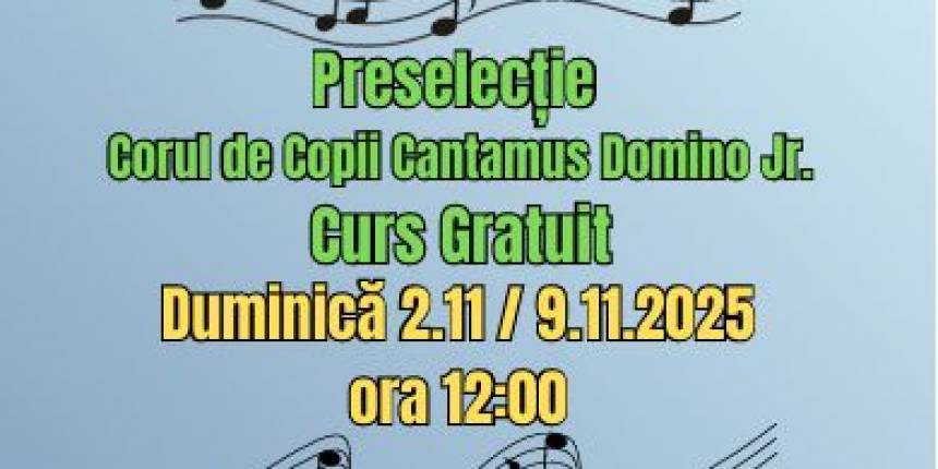 Preselectie Corul de Copii Cantamus Domino Jr.